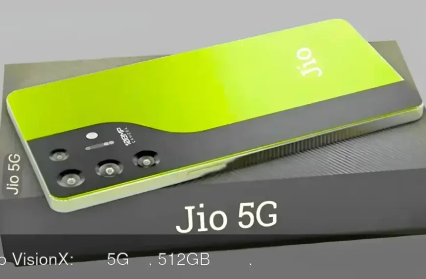 Jio VisionX: दमदार 5G फोन, 512GB स्टोरेज, सिर्फ ₹2,599 में शानदार फीचर्स