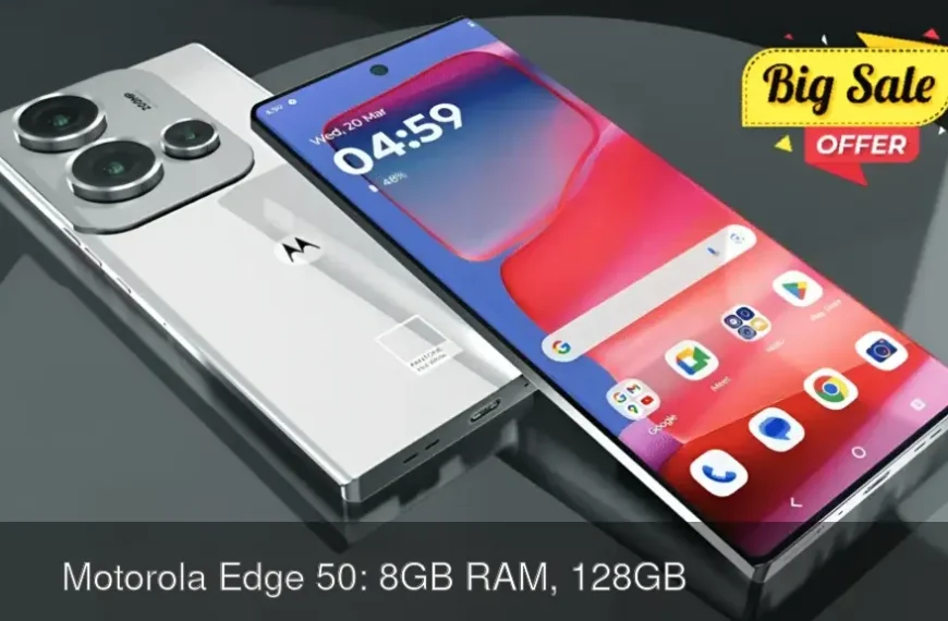 धमाकेदार Motorola Edge 50: 8GB RAM, 128GB स्टोरेज, 50MP कैमरा सिर्फ ₹11,999 में