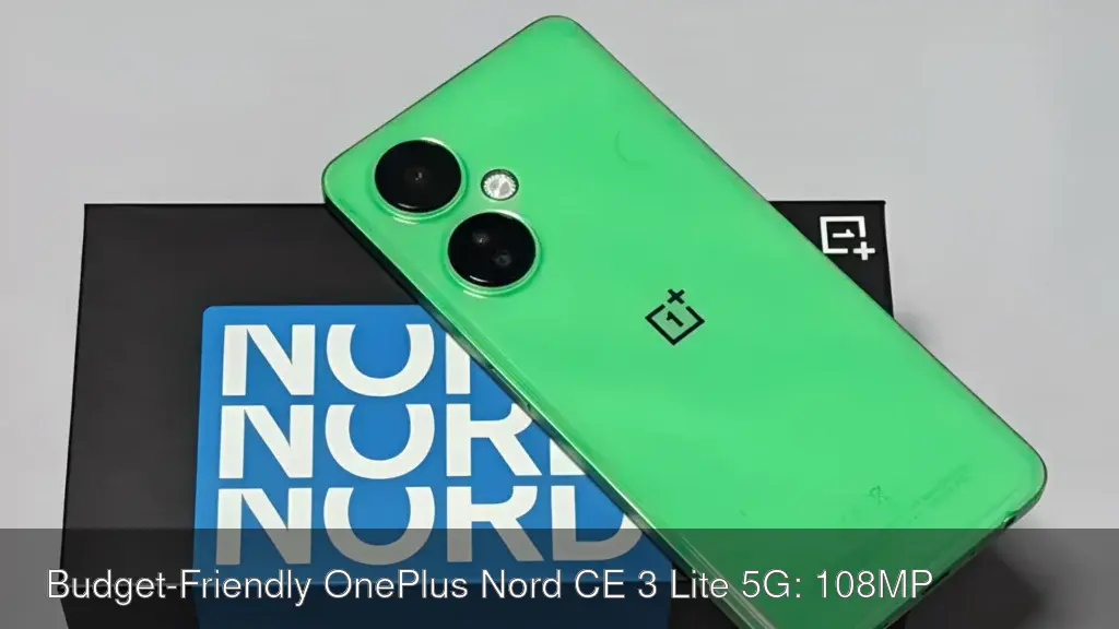Budget-Friendly OnePlus Nord CE 3 Lite 5G: 108MP Camera, 5000mAh Battery और 6GB RAM के साथ शानदार