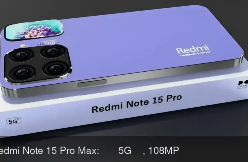 Redmi Note 15 Pro Max: दमदार 5G फोन, 108MP कैमरा और 5100mAh बैटरी के साथ शानदार परफॉर्मेंस